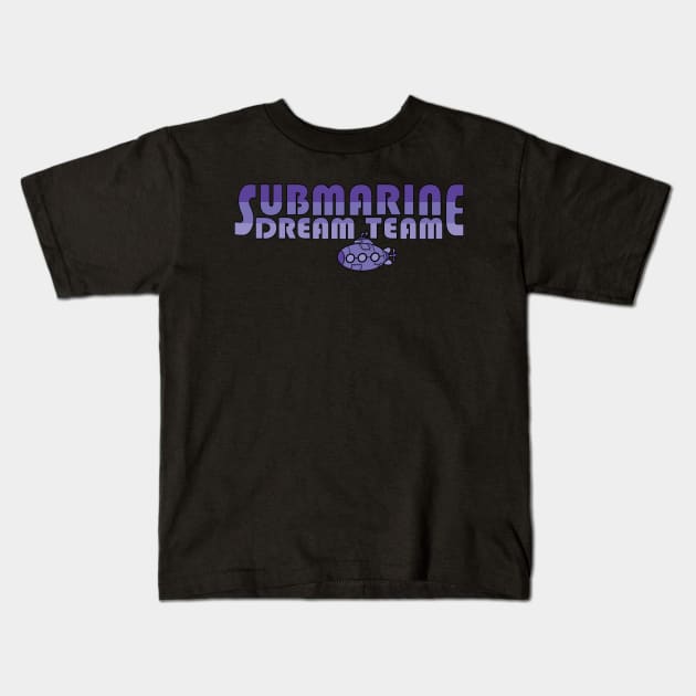 Submarine Dream Team Kids T-Shirt by zealology